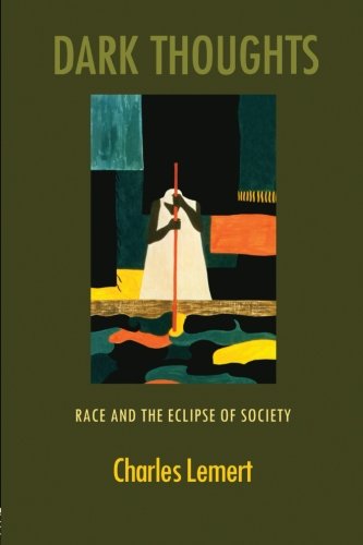 Dark Thoughts: Race and the Eclipse of Society