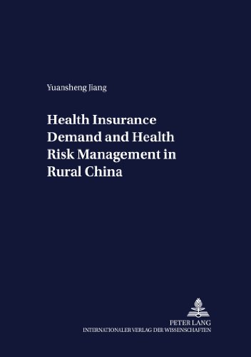 Health Insurance Demand and Health Risk Management in Rural China (Development Economics and Policy)