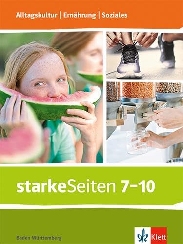 starkeSeiten Alltagskultur | Ernährung | Soziales. Schulbuch Klasse 7-10. Ausgabe Baden-Württemberg - Neuware