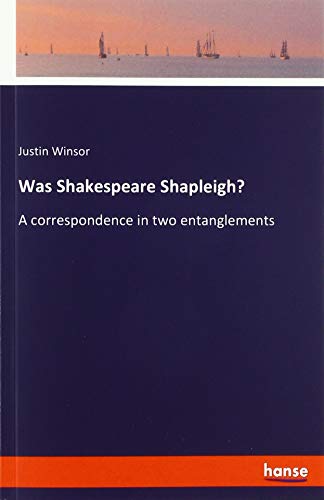 Was Shakespeare Shapleigh?: A correspondence in two entanglements