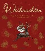 Weihnachten: Das große Buch der Weihnachtsgeschichten, Gedichte und Lieder