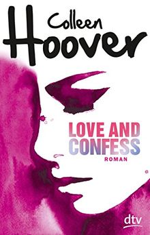 Love and Confess: Roman (dtv junior)