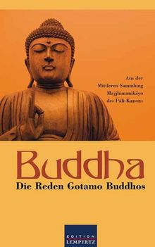 Buddha - Die Reden Gotamo Buddhos. Aus der mittleren Sammlung Majjhimanikayo des Pali-Kanons: 3