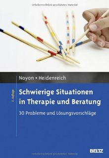 Schwierige Situationen in Therapie und Beratung: 30 Probleme und Lösungsvorschläge