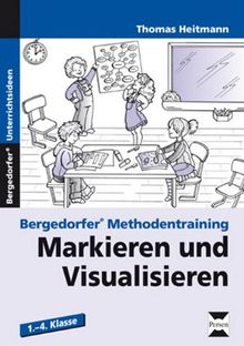 Markieren und Visualisieren: 1. - 4. Klasse. Bergedorfer Methodentraining