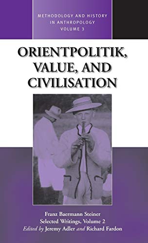 Orientpolitik, Value, and Civilization (Methodology & History in Anthropology)