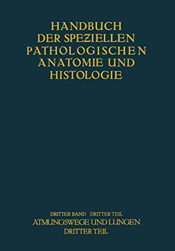 Atmungswege und Lungen (Handbuch der speziellen pathologischen Anatomie und Histologie, 3 / 3, Band 3)