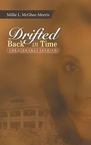 Drifted Back In Time: Deep Secrets Revealed