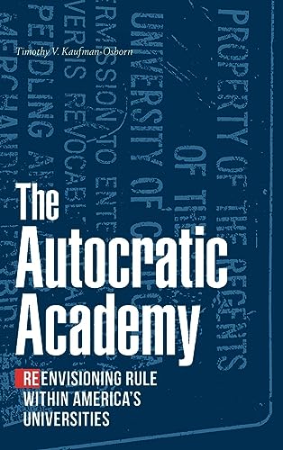 The Autocratic Academy: Reenvisioning Rule within America's Universities
