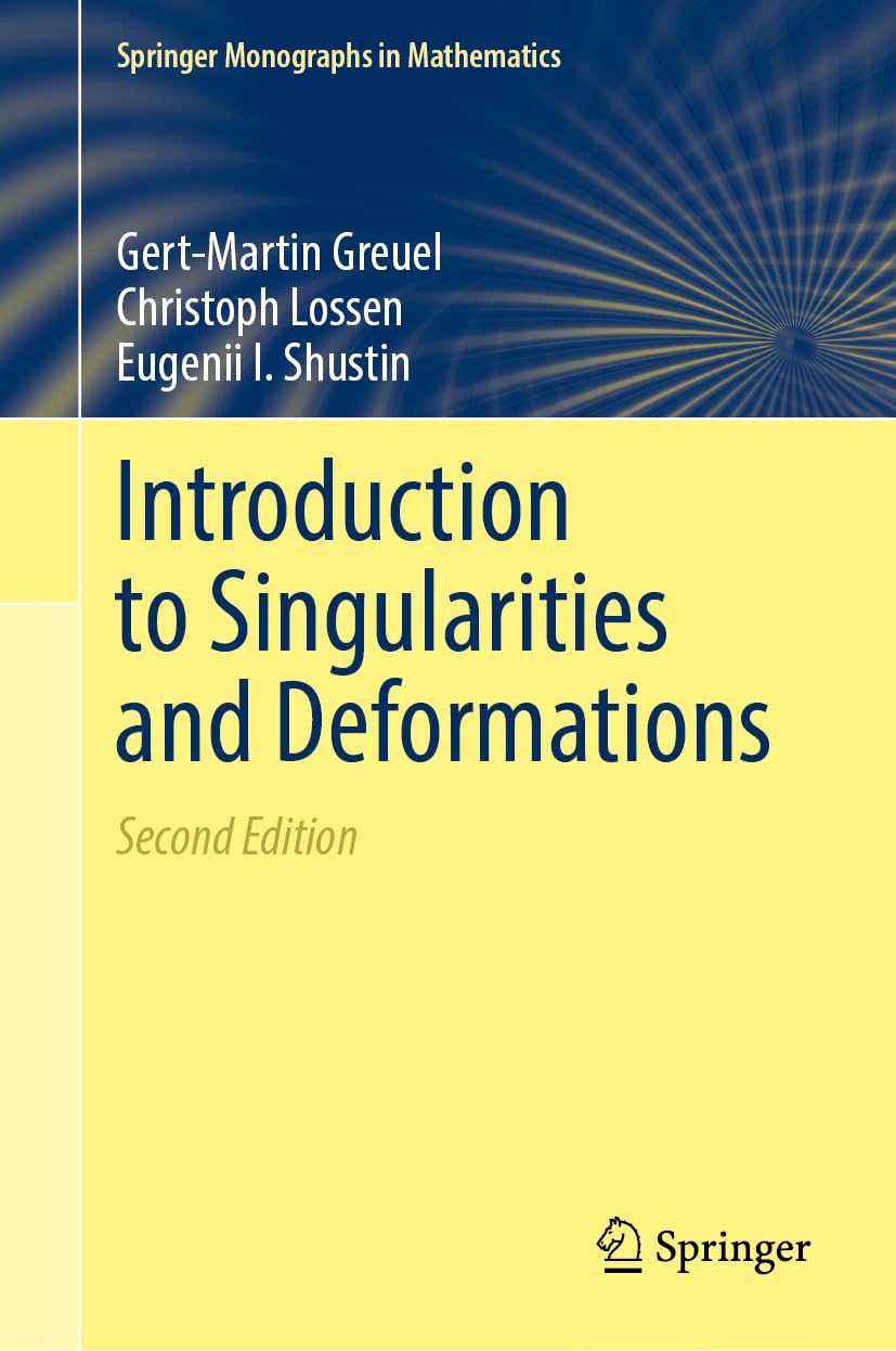 Introduction to Singularities and Deformations (Springer Monographs in Mathematics)