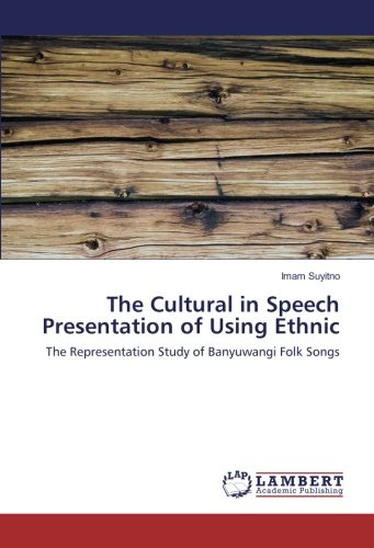 The Cultural in Speech Presentation of Using Ethnic: The Representation Study of Banyuwangi Folk Songs