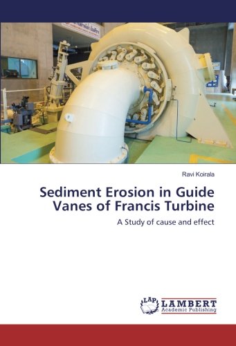 Sediment Erosion in Guide Vanes of Francis Turbine: A Study of cause and effect