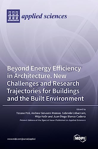 Beyond Energy Efficiency in Architecture. New Challenges and Research Trajectories for Buildings and the Built Environment