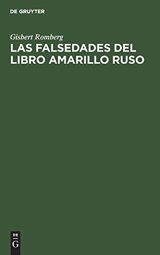 Las falsedades del Libro amarillo ruso: Texto exacto y completo de los telegramas cambiados entre Paris y Petrogrado durante los dias que precedieron a la declaración de Guerra