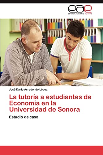 La tutoría a estudiantes de Economía en la Universidad de Sonora: Estudio de caso