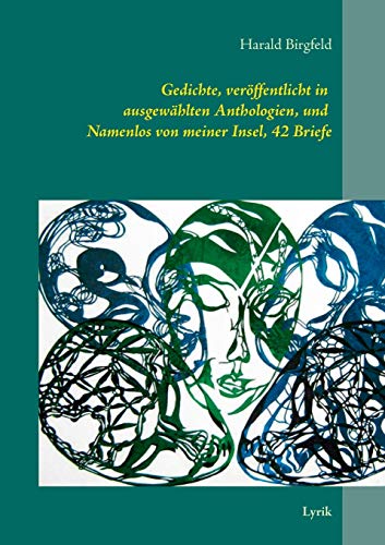 Gedichte, veröffentlicht in ausgewählten Anthologien, und Namenlos von meiner Insel, 42 Briefe: Lyrik