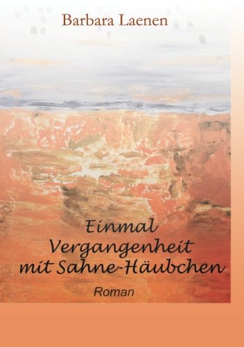 Einmal Vergangenheit mit Sahne-Häubchen