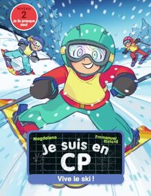 Je suis en CP. Vol. 40. Vive le ski ! : niveau 2