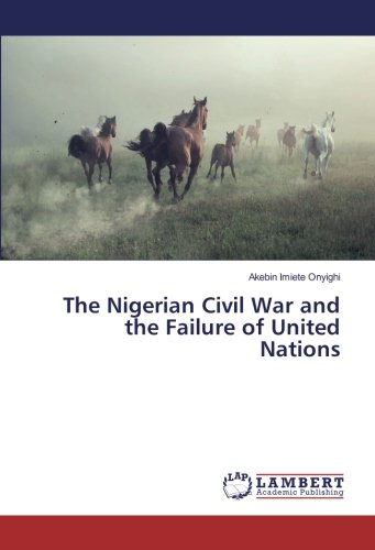 The Nigerian Civil War and the Failure of United Nations