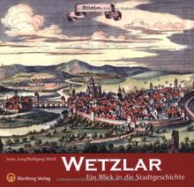 Wetzlar - Ein Blick in die Stadtgeschichte