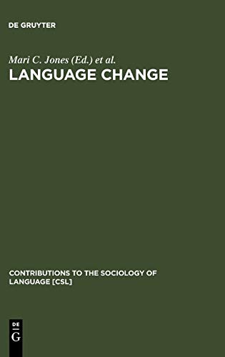 Language Change: The Interplay of Internal, External and Extra-Linguistic Factors (Contributions to the Sociology of Language [CSL], Band 86)