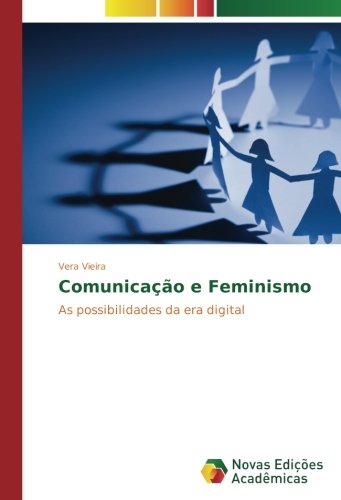 Comunicação e Feminismo: As possibilidades da era digital