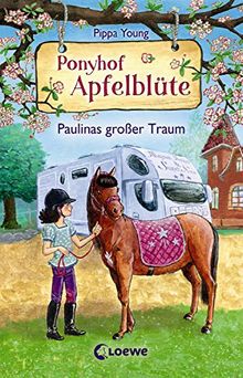 Ponyhof Apfelblüte 14 - Paulinas großer Traum: für Mädchen ab 8 Jahre