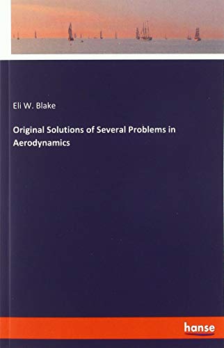 Original Solutions of Several Problems in Aerodynamics