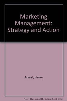 Marketing Management: Strategy and Action