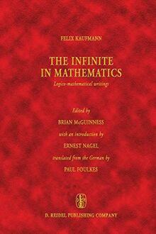 The Infinite in Mathematics: Logico-mathematical writings (Vienna Circle Collection, 9, Band 9)