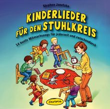 Kinderlieder für den Stuhlkreis: 14 bunte Mitmachsongs für jederzeit und zwischendurch