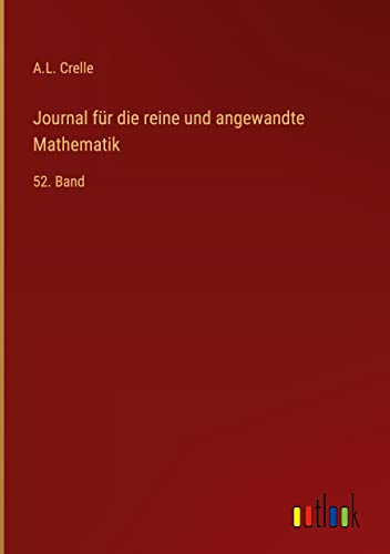 Journal für die reine und angewandte Mathematik: 52. Band