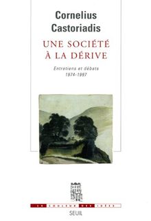 Une société à la dérive : entretiens et débats, 1974-1997