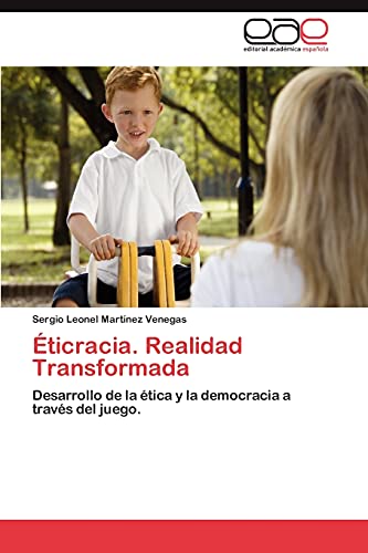 Éticracia, una realidad transformada: Desarrollo de la ética y la democracia a través del juego.