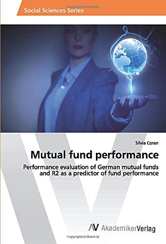 Mutual fund performance: Performance evaluation of German mutual funds and R2 as a predictor of fund performance