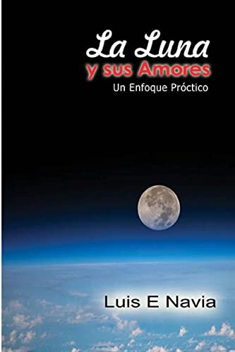 LA LUNA Y SUS AMORES: Un enfoque Práctico