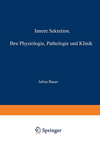 Innere Sekretion: Ihre Physiologie, Pathologie und Klinik