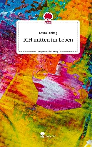 ICH mitten im Leben. Life is a Story - story.one