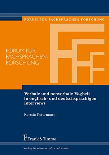 Verbale und nonverbale Vagheit in englisch- und deutschsprachigen Interviews (Forum für Fachsprachen-Forschung)