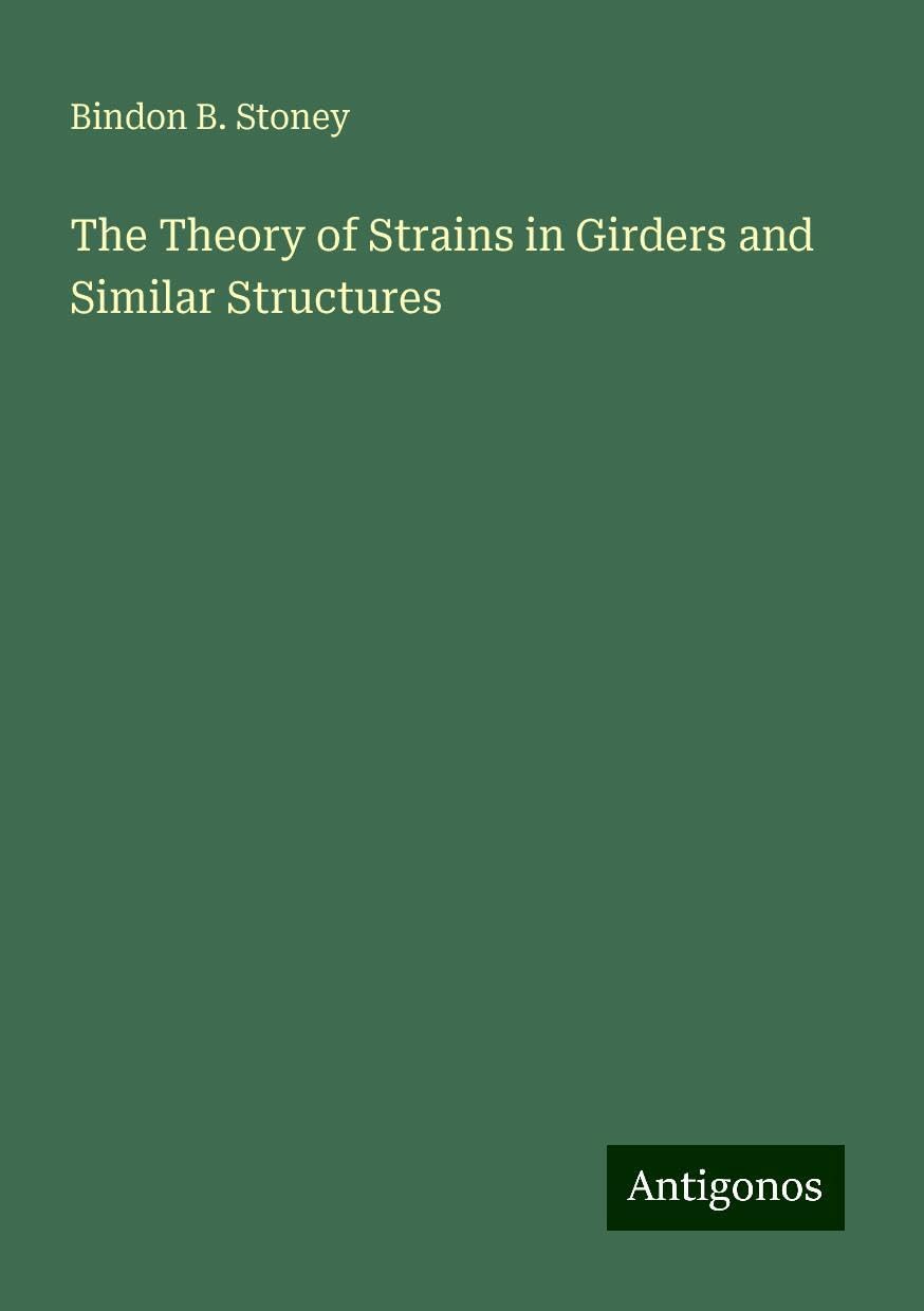 The Theory of Strains in Girders and Similar Structures