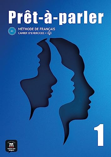 Prêt-à-parler 1 A1: Méthode de français. Cahier d’exercices
