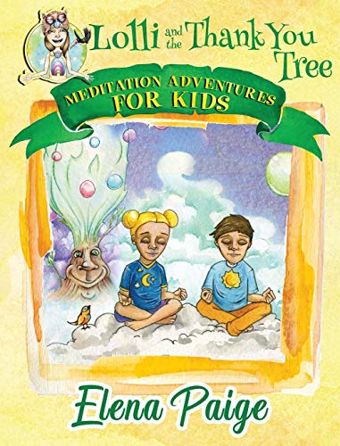Lolli and the Thank You Tree (Meditation Adventures for Kids, Band 2)