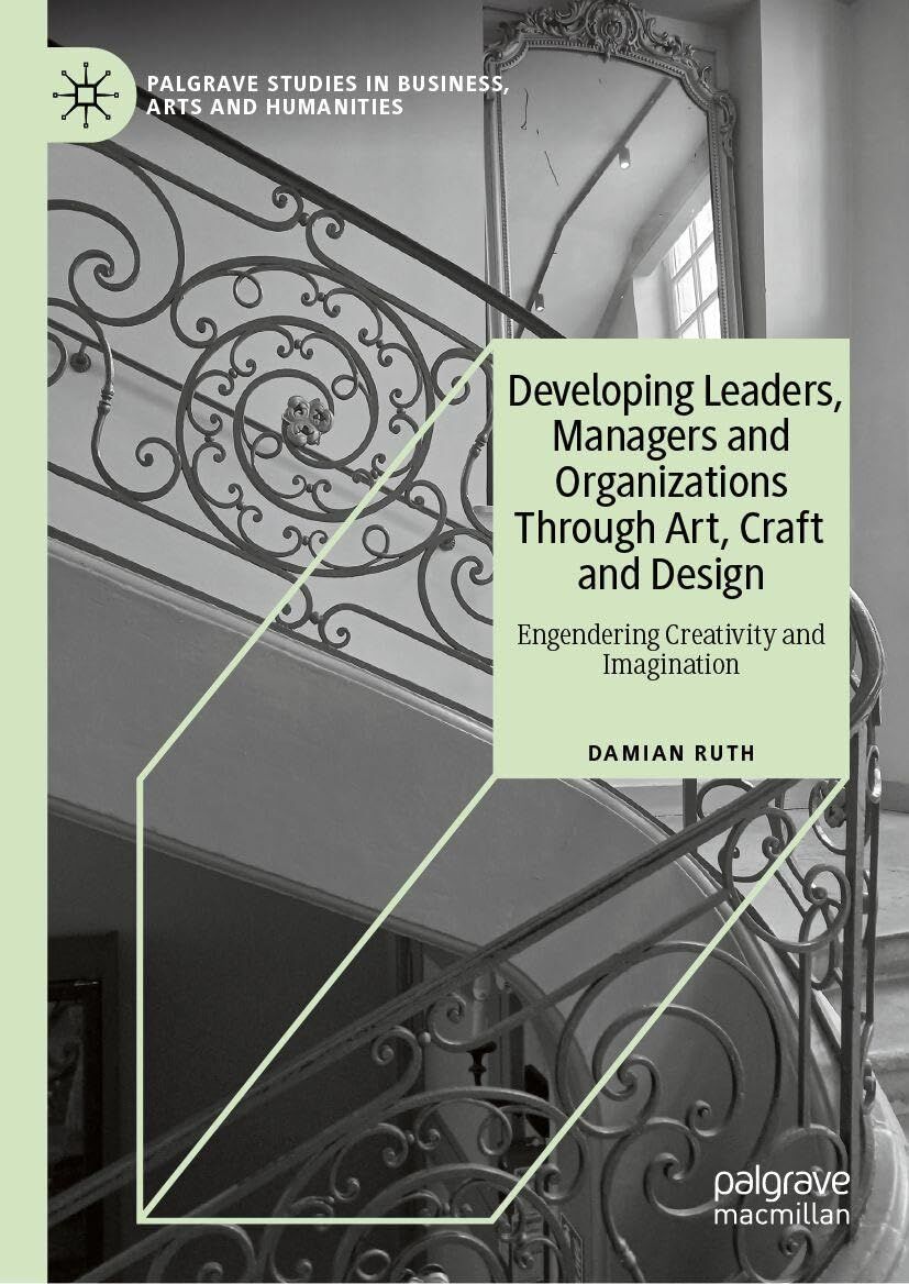 Developing Leaders, Managers and Organizations Through Art, Craft and Design - Neuware
