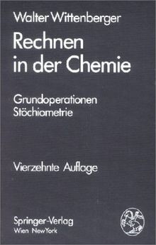 Rechnen in der Chemie: Grundoperationen, Stöchiometrie