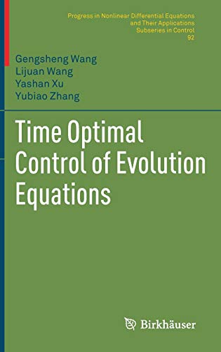 Time Optimal Control of Evolution Equations (Progress in Nonlinear Differential Equations and Their Applications, Band 92)