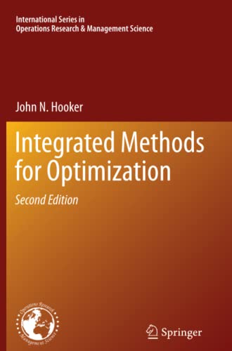 Integrated Methods for Optimization (International Series in Operations Research & Management Science, Band 170)