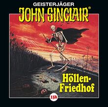 John Sinclair - Folge 156: Höllen-Friedhof. Teil 2 von 2. (Geisterjäger John Sinclair, Band 156)