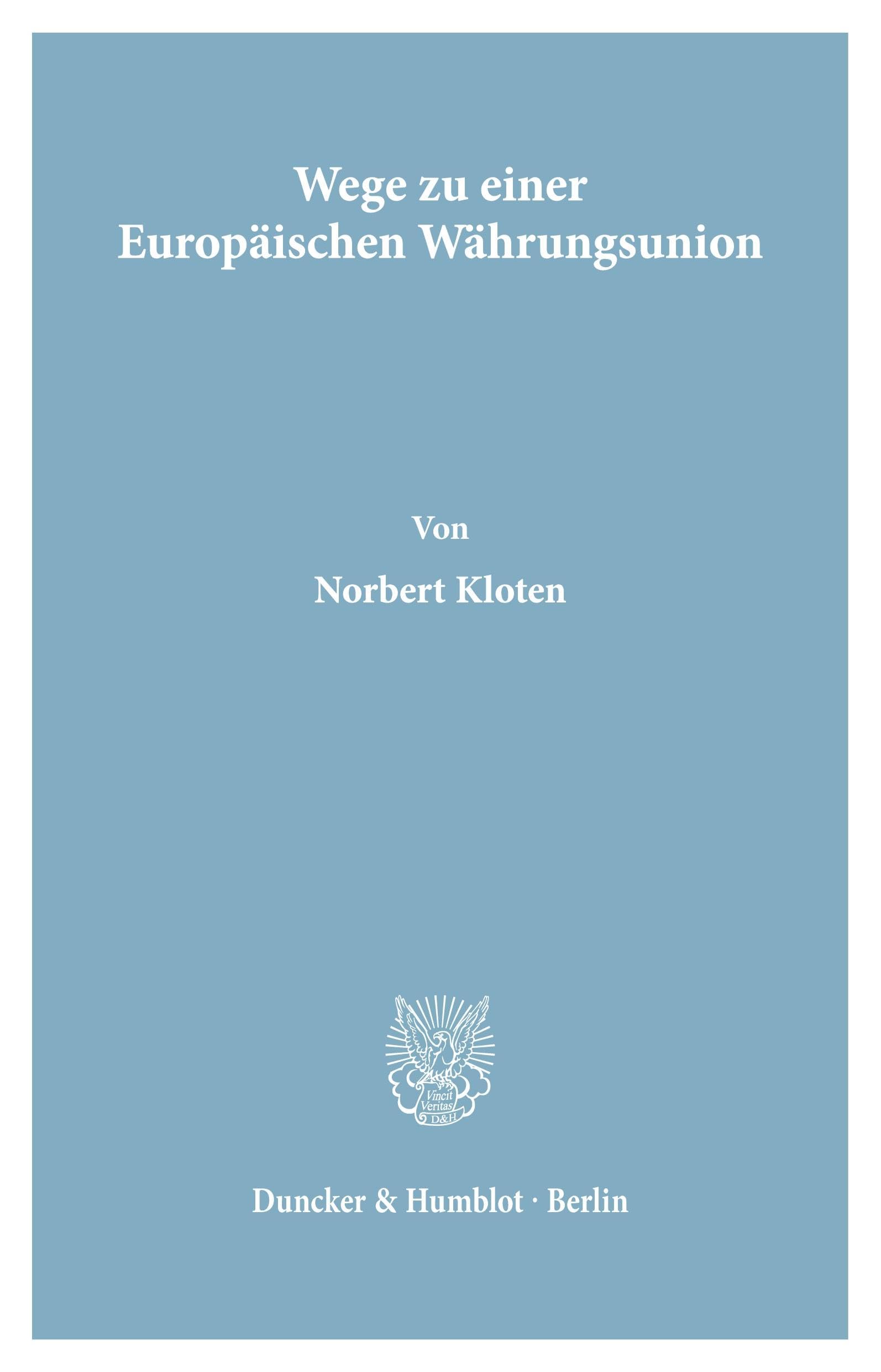 Wege zu einer Europäischen Währungsunion.: Chancen und Risiken. (Wirtschaftspolitische Kolloquien der Adolf-Weber-Stiftung, Band 14)