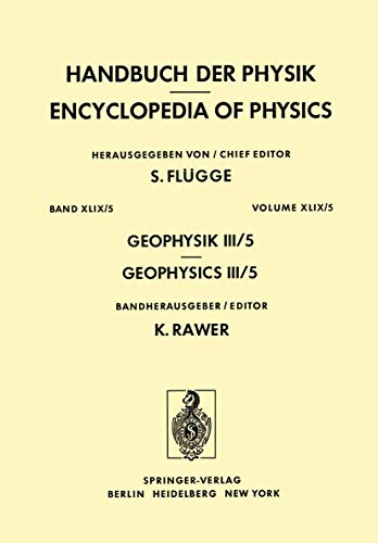 Geophysik III / Geophysics III: Teil V / Part V (Handbuch der Physik Encyclopedia of Physics, 10 / 49 / 5)