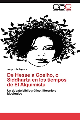 De Hesse a Coelho, o Siddharta en los tiempos de El Alquimista: Un debate bibliográfico, literario e ideológico